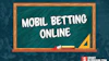 Mobil betting online