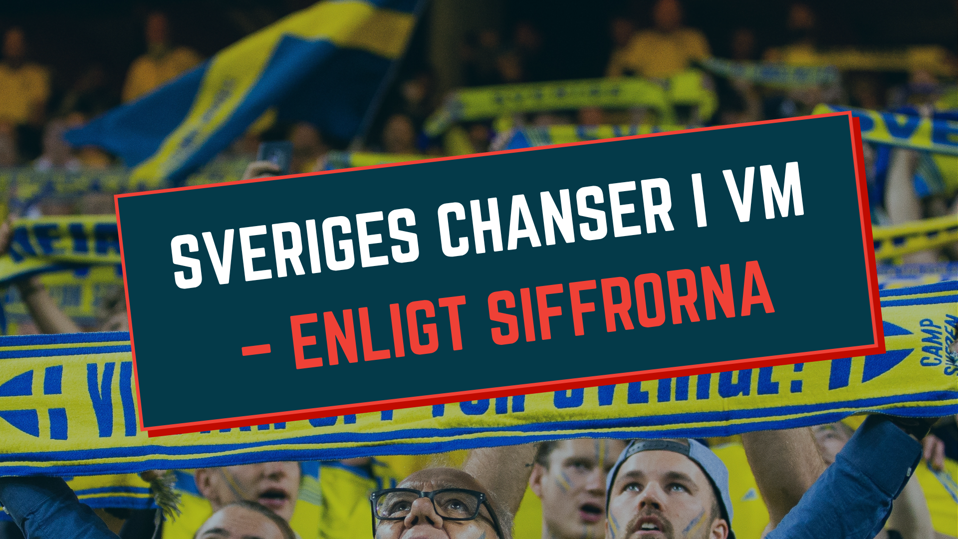 Sveriges chanser i VM - Så säger siffrorna